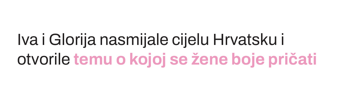 Iva i glorija nasmijale cijelu hrvatsku i otvorile temu o kojoj se zene boje pricati